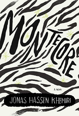 Montecore: The Silence of the Tiger - Khemiri, Jonas Hassen, and Willson-Broyles, Rachel (Translated by)