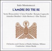 Montemezzi: L'amore dei tre re - Aldo Bertocci (tenor); Amedeo Berdini (tenor); Clara Petrella (soprano); Ebe Ticozzi (mezzo-soprano);...