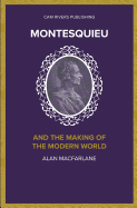 Montesquieu and the Making of the Modern World