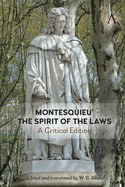 Montesquieu's 'The Spirit of the Laws': A Critical Edition
