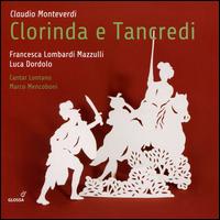 Monteverdi: Clorinda e Tancredi - Cantar Lontano; Davide Benetti (bass); Francesca Lombardi Mazzulli (soprano); Luca Dordolo (tenor);...