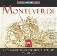 Monteverdi: Il Combattimento di Tancredi et Clorinda; Madrigali - Ensemble Concerto; Lavinia Bertotti (soprano); Mario Cecchetti (tenor); Salvo Vitale (bass); Vincenzo di Donato (bass);...