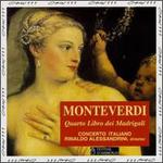 Monteverdi: Quarto libro del madrigali - Bianca Simone (mezzo-soprano); Claudio Cavina (alto); Concerto Italiano; Cristina Miatello (soprano);...