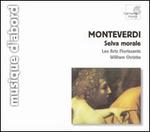 Monteverdi: Selva morale e spirituale - Franois Fauche (bass); Les Arts Florissants; Les Arts Florissants Chorus (choir, chorus)