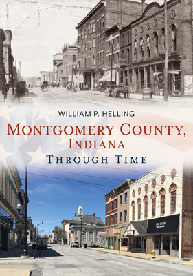 Montgomery County, Indiana, Through Time - Helling, William P