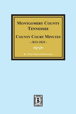 Montgomery County, Tennessee, County Court Minutes, 1822-1824. - Administration, Work Projects