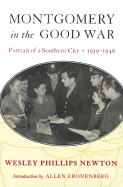 Montgomery in the Good War: Portrait of a Southern City, 1939-1946