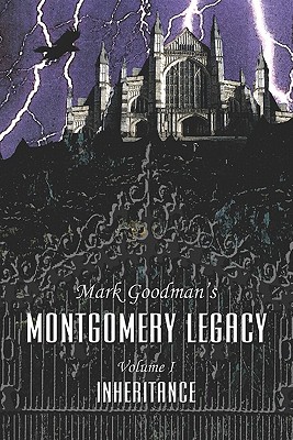 Montgomery Legacy I: Inheritance - Goodman, Mark