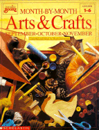 Month by Month Arts & Crafts: September, October, November