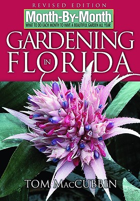 Month-By-Month Gardening in Florida - Maccubbin, Tom