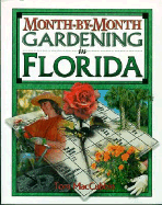Month-By-Month Gardening in Florida - MacCubbin, Tom