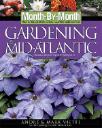 Month by Month Gardening in the Mid-Atlantic: Delaware, Maryland, Virginia, Washington, D. C.