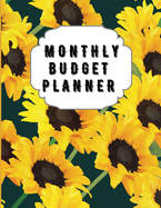 Monthly Budget Planner: Sunflower Monthly Expense Log, Debt Tracker, Financial Goal Planner, Savings Trackers, Assets Log, Year in Review Logs