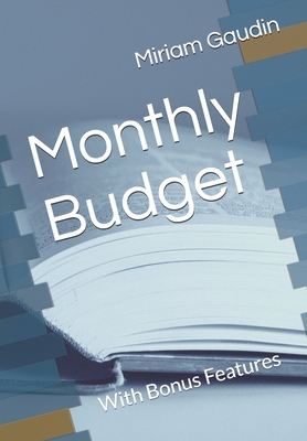 Monthly Budget: With Bonus Features - Gaudin, Miriam Kaye