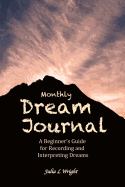 Monthly Dream Journal: A Beginner's Guide for Recording and Interpreting Dreams