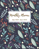 Monthly Planner July 2019- June 2020: Pretty Summer Floral Planner 2019-2020 Monthly Schedule Organizer - Agenda Planner 12 Months Calendar Appointment Notebook Monthly July 2019 through June 2019. with Inspirational Quotes.