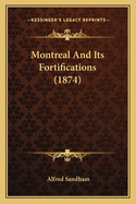 Montreal and Its Fortifications (1874)