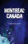 Montreal Canada Travel Journal: Lined Writing Notebook Journal for Montreal Quebec Canada