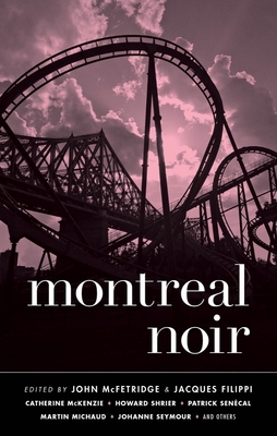 Montreal Noir - McFetridge, John (Editor), and Filippi, Jacques (Editor)