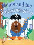 Monty and the Slobbernosserus