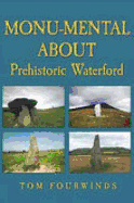 Monumental About Prehistoric Waterford