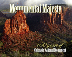 Monumental Majesty: 100 Years of Colorado National Momument - Davis, Laurena Mayne (Editor)