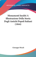 Monumenti Inediti a Illustrazione Della Storia Degli Antichi Popoli Italiani