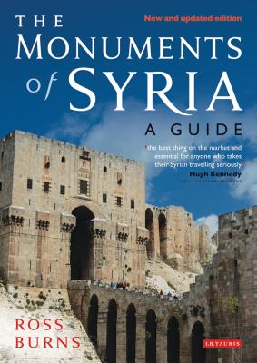 Monuments of Syria: A Historical Guide - Burns, Ross