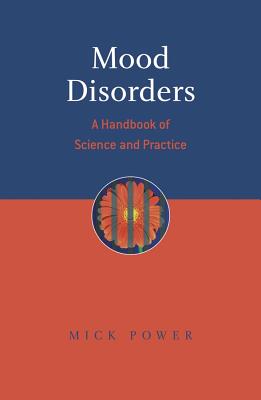 Mood Disorders: A Handbook of Science and Practice - Power, Mick (Editor)