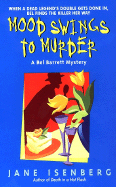 Mood Swings to Murder: A Bel Barrett Mystery