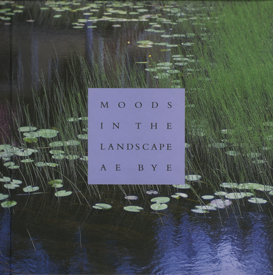 Moods in the Landscape: A.E. Bye - Bye, A E