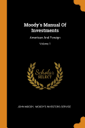 Moody's Manual of Investments: American and Foreign; Volume 1