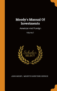 Moody's Manual of Investments: American and Foreign; Volume 1