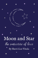 Moon and Star: The Universe of Love
