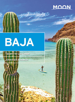 Moon Baja (Eleventh Edition): Tijuana to Los Cabos - Kramer, Jennifer