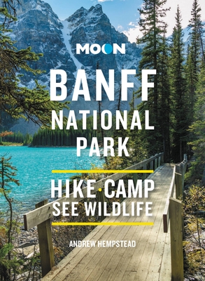 Moon Banff National Park: Scenic Drives, Wildlife, Hiking & Skiing - Hempstead, Andrew