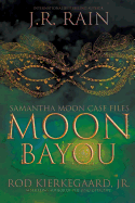 Moon Bayou: Samantha Moon Case Files, Book One