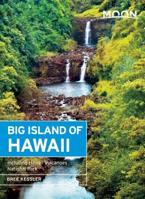 Moon Big Island of Hawaii: Including Hawaii Volcanoes National Park - Kessler, Bree
