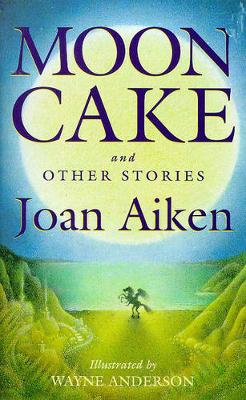 Moon Cake and Other Stories - Aiken, Joan