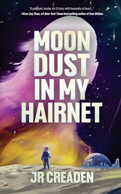 Moon Dust in My Hairnet - Creaden, J R