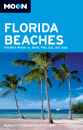 Moon Florida Beaches: The Best Places to Swim, Play, Eat, and Stay
