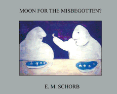 Moon for the Misbegotten?