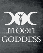 Moon Goddess: Triple Moon Goddess Witch Wiccan Journal, 150 Dot Grid Pages (8 X 10) Blank Notebook with 1/4 Inch Dotted Paper