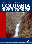 Moon Handbooks Columbia River Gorge: Including Complete Coverage of Portland