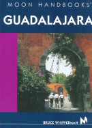 Moon Handbooks Guadalajara - Whipperman, Bruce