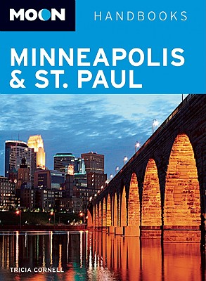 Moon Handbooks: Minneapolis and St. Paul - Cornell, Tricia