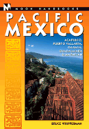 Moon Handbooks Pacific Mexico: Acapulco, Puerto Vallarta, Oaxaca, Guadalajara, and Mazatlan