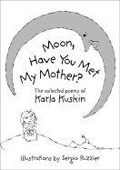 Moon, Have You Met My Mother? - Kuskin, Karla