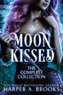 Moon Kissed: The Complete Series Collection