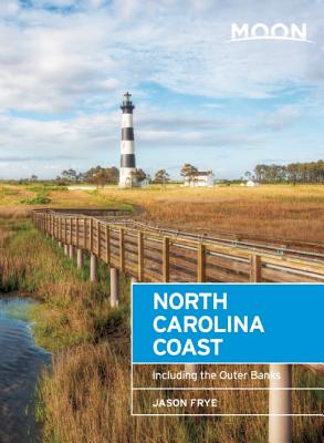 Moon North Carolina Coast: Including the Outer Banks - Frye, Jason